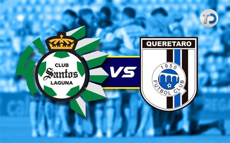 alineaciones de santos laguna contra querétaro fútbol club|Santos Laguna vs Querétaro: Alineaciones confirmadas de la .